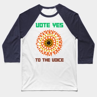 Vote Yes To The Voice Indigenous Voice To Parliament Baseball T-Shirt